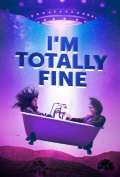 دانلود فیلم I’m Totally Fine 2022