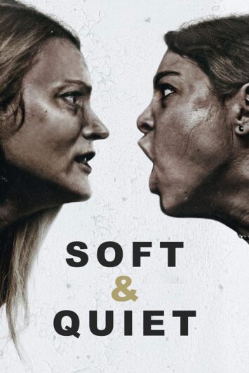 فیلم Soft & Quiet 2022 نرم و آرام