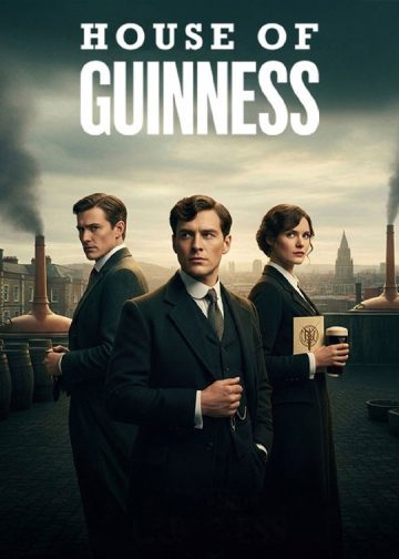 سریال House of Guinness 2025 خاندان گینس